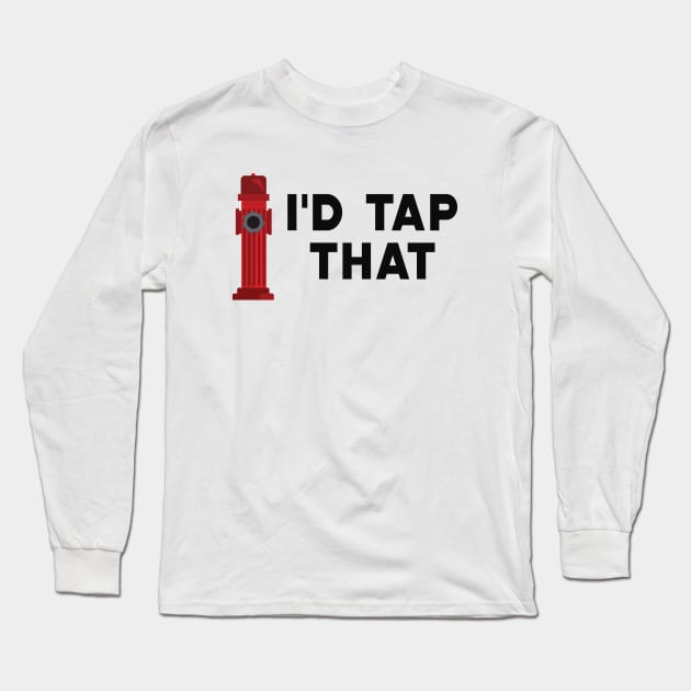 Firefighter - I'd tap that Long Sleeve T-Shirt by KC Happy Shop